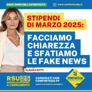 STIPENDI DI MARZO 2025: FACCIAMO CHIAREZZA E SFATIAMO LE FAKE NEWS